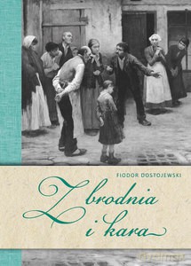 Zbrodnia i kara - Fiodor Dostojewski [KSIĄŻKA]