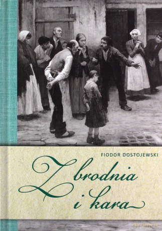 Zbrodnia i kara - Fiodor Dostojewski [KSIĄŻKA]