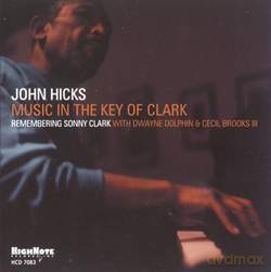 John Hicks Trio: Remembering Sonny Clark - Music In The Key Of Clark [CD]