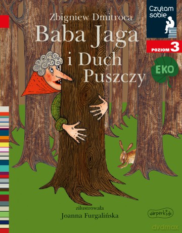 Baba Jaga i Duch Puszczy. Czytam sobie Eko. Poziom 3 - Zbigniew Dmitroca [KSIĄŻKA]