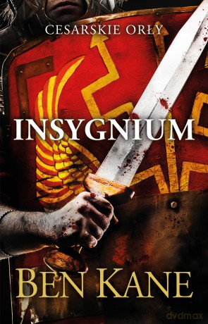 Cesarskie orły. Insygnium - Ben Kane [KSIĄŻKA]