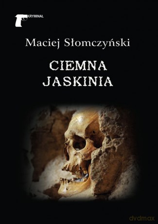 Ciemna jaskinia - Maciej Słomczyński [KSIĄŻKA]