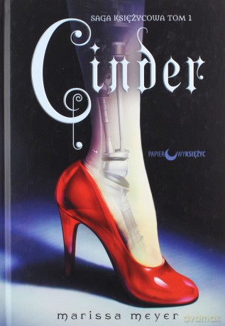 Cinder. Saga Księżycowa (Tom 1) - Marissa Meyer [KSIĄŻKA]