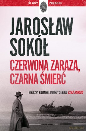 Czerwona zaraza, czarna śmierć - Jarosław Sokół [KSIĄŻKA]
