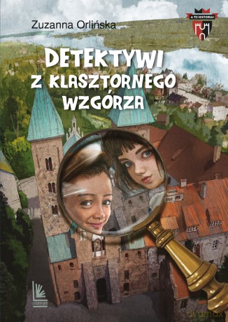 Detektywi z klasztornego wzgórza wyd. 6 - Zuzanna Orlińska [KSIĄŻKA]