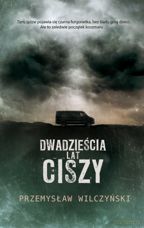 Dwadzieścia lat ciszy - Przemysław Wilczyński [KSIĄŻKA]