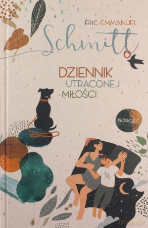 Dziennik utraconej miłości - Eric-Emmanuel Schmitt [KSIĄŻKA]