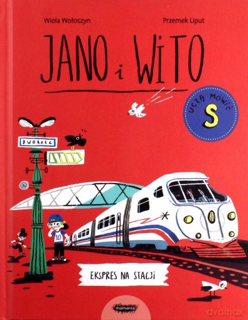 Ekspres na stacji. Jano i Wito uczą mówić - Wiola Wołoszyn, Przemek Liput [KSIĄŻKA]