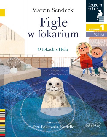 Figle w fokarium. Czytam sobie. Poziom 1 - Marcin Sendecki [KSIĄŻKA]