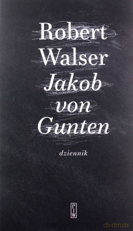 Jakob von Gunten. Dziennik - Robert Walsor [KSIĄŻKA]