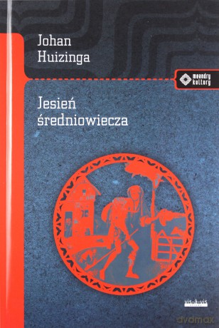 Jesień Średniowiecza - Johan Huizinga [KSIĄŻKA]
