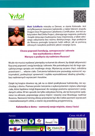 Kalistenika - skuteczny trening siłowy z wykorzystaniem własnej masy ciała. Proste ćwiczenia na zdrowie i kondycję bez wychodzenia z domu - Matt Schifferle [KSIĄŻKA]