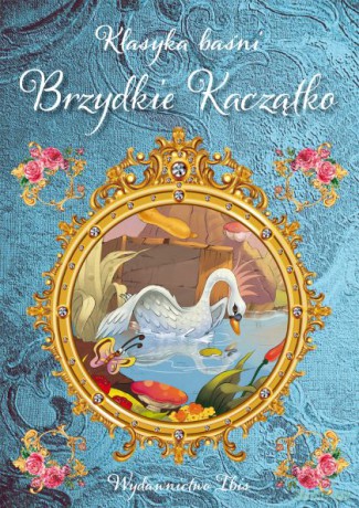 Klasyka baśni. Brzydkie Kaczątko [KSIĄŻKA]