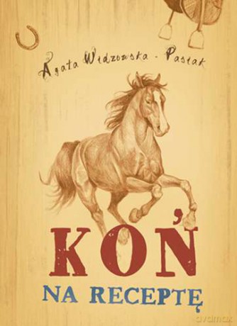 Koń na receptę - Agata Widzowska [KSIĄŻKA]