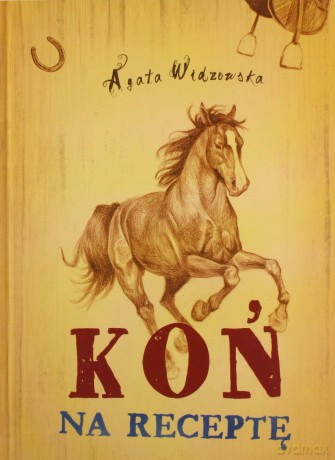 Koń na receptę - Agata Widzowska [KSIĄŻKA]