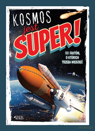 Kosmos jest super! 101 faktów, o których trzeba wiedzieć - Alice Harman [KSIĄŻKA]