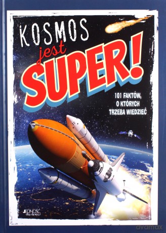 Kosmos jest super! 101 faktów, o których trzeba wiedzieć - Alice Harman [KSIĄŻKA]
