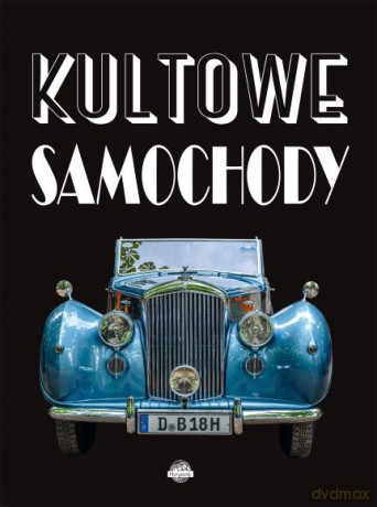Kultowe samochody [KSIĄŻKA]