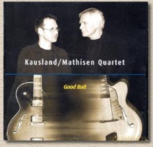Hallvard Kausland, Hans Mathisen Quartet: Good Bait [CD]