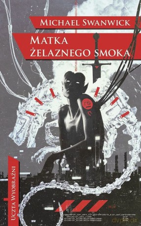 Matka żelaznego smoka - Michael Swanwick [KSIĄŻKA]