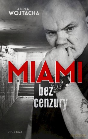 Miami bez cenzury - Anna Wojtacha [KSIĄŻKA]