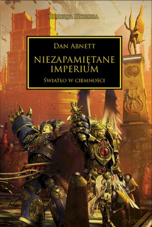 Niezapamiętane Imperium. Herezja Horusa - Dan Abnett [KSIĄŻKA]