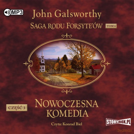 Nowoczesna komedia. Część 3. Mijający się w mroku. Łabędzi śpiew. Saga rodu Forsyte'ów (Tom 6) - John Galsworthy [AUDIOBOOK]