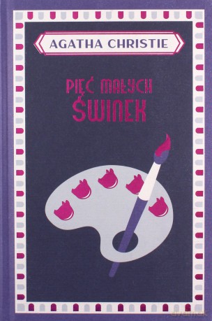 Pięć małych świnek - Agatha Christie [KSIĄŻKA]