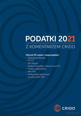 Podatki 2021 z komentarzem Crido [KSIĄŻKA]
