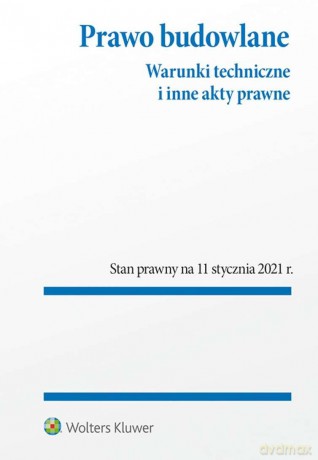 Prawo budowlane. Warunki techniczne i inne akty prawne [KSIĄŻKA]