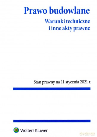 Prawo budowlane. Warunki techniczne i inne akty prawne [KSIĄŻKA]