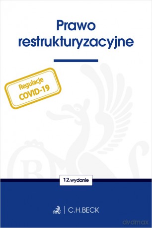 Prawo restrukturyzacyjne wyd. 12 [KSIĄŻKA]