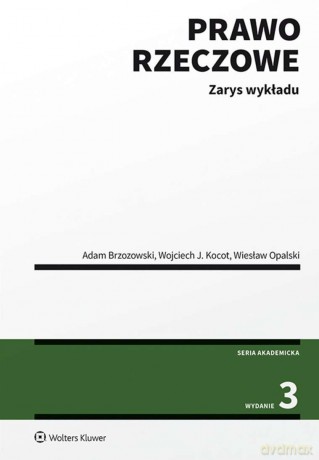 Prawo rzeczowe. Zarys wykładu - Adam Brzozowski, Wojciech J. Kocot, Wiesław Opalski [KSIĄŻKA]