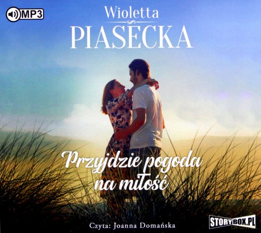 Przyjdzie pogoda na miłość - Wioletta Piasecka [AUDIOBOOK]