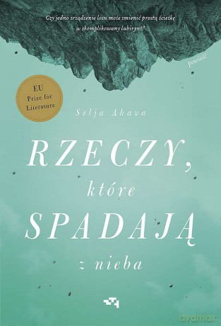 Rzeczy, które spadają z nieba - Selja Ahava [KSIĄŻKA]