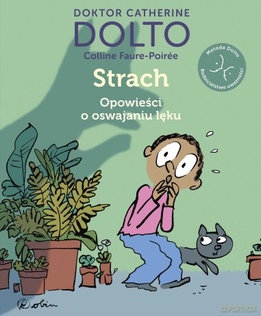 Strach. Opowieści o oswajaniu lęku - Catherine Dolto, Colline Faure-Poirée [KSIĄŻKA]