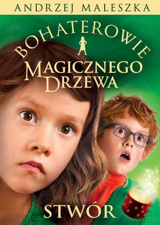 Stwór. Bohaterowie Magicznego Drzewa - Andrzej Maleszka [KSIĄŻKA]