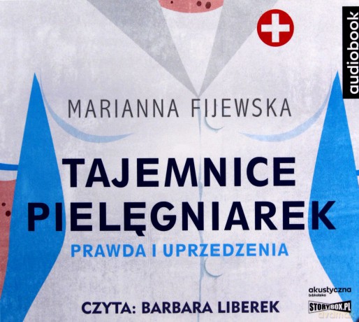 Tajemnice pielęgniarek. Prawda i uprzedzenia - Marianna Fijewska [AUDIOBOOK]
