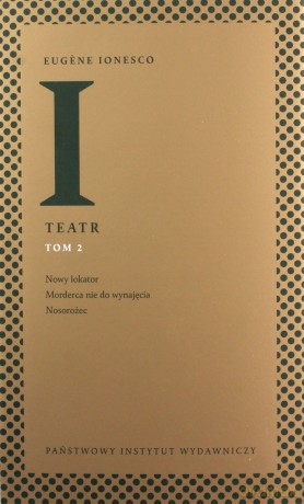 Teatr. Nowy lokator, Morderca nie do wynajęcia, Nosorożec (Tom 2) - Eugene Ionesco [KSIĄŻKA]