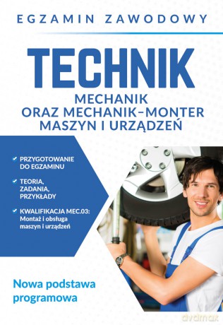 Technik mechanik oraz mechanik-monter maszyn i urządzeń. Egzamin zawodowy - Grzegorz Telok [KSIĄŻKA]