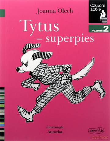 Tytus-superpies. Czytam sobie. Poziom 2 - Joanna Olech [KSIĄŻKA]