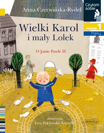 Wielki Karol i mały Lolek. O Janie Pawle II. Czytam sobie. Poziom 1 - Anna Czerwińska-Rydel [KSIĄŻKA]