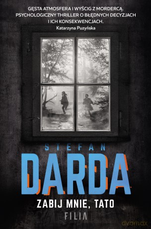 Zabij mnie, tato - Stefan Darda [KSIĄŻKA]