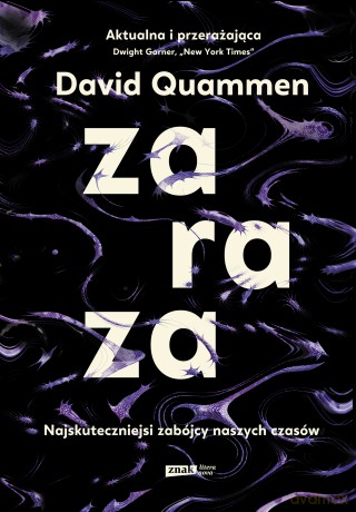 Zaraza. Najskuteczniejsi zabójcy naszych czasów - David Quammen [KSIĄŻKA]
