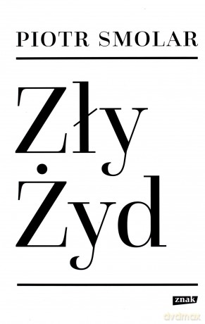 Zły Żyd - Piotr Smolar [KSIĄŻKA]
