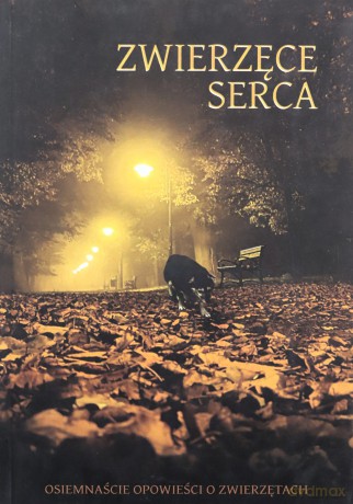 Zwierzęce serca. Osiemnaście opowieści o zwierzętach [KSIĄŻKA]