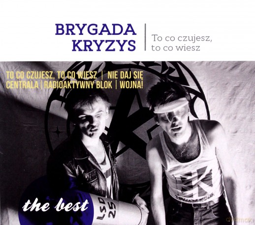 Brygada Kryzys: The best: To co czujesz, to co wiesz [CD]