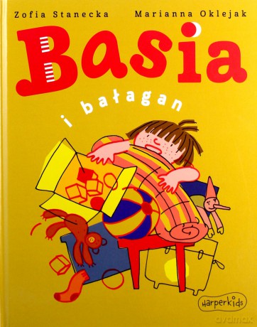 Basia i bałagan - Zofia Stanecka [KSIĄŻKA]