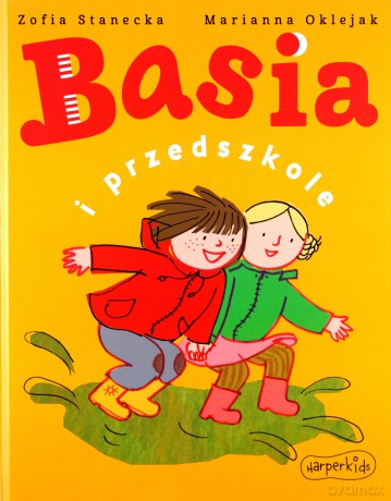 Basia i przedszkole - Zofia Stanecka, Marianna Oklejak [KSIĄŻKA]