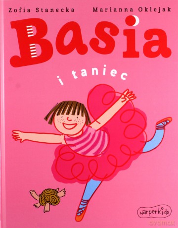 Basia i taniec - Zofia Stanecka, Marianna Oklejak [KSIĄŻKA]